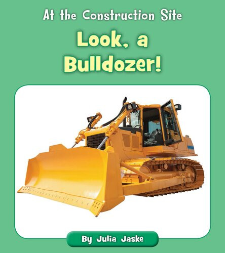 Look A Bulldozer Julia Jaske