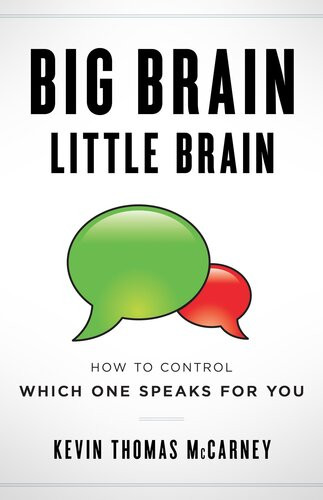Big Brain Little Brain How To Control Which One Speaks For You Kevin Thomas Mccarney