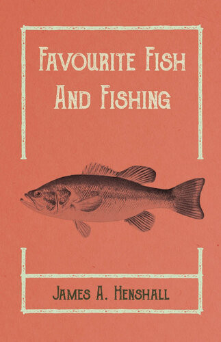 Favourite Fish And Fishing James A Henshall