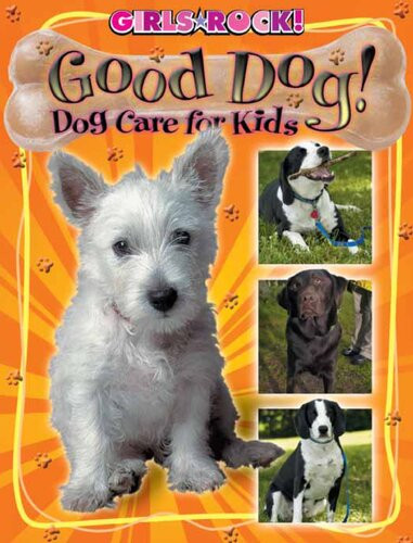 Good Dog Dog Care For Kids Beth Adelman