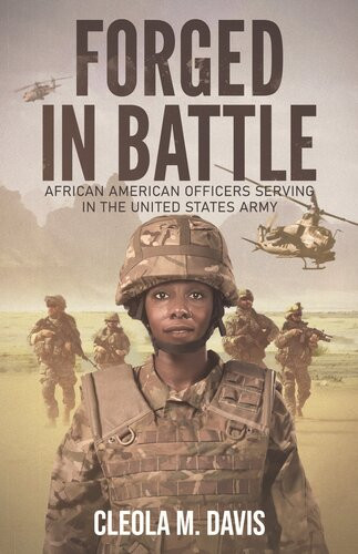 Forged In Battle African American Officers Serving In The United States Army Cleola M Davis