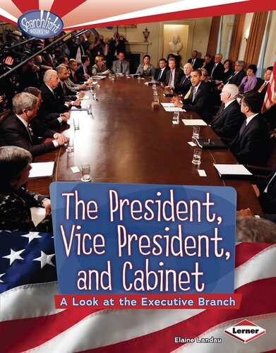 The President Vice President And Cabinet A Look At The Executive Branch Readalong Ebook Elaine Landau