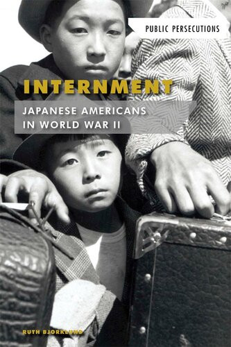 Internment Japanese Americans In World War Ii Ruth Bjorklund