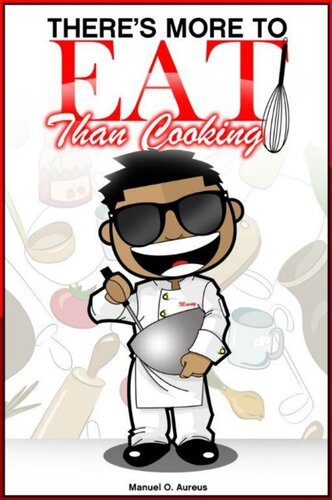 Theres More To Eat Than Cooking Manuel O Aureus