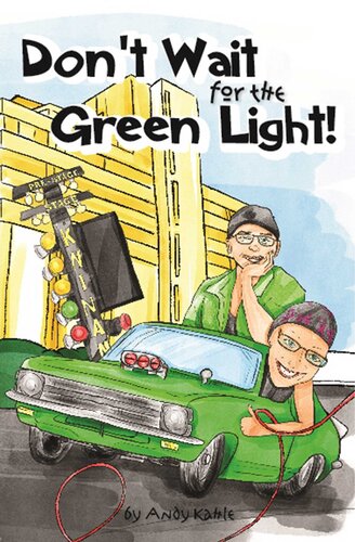 Dont Wait For The Green Light Andy Kahle
