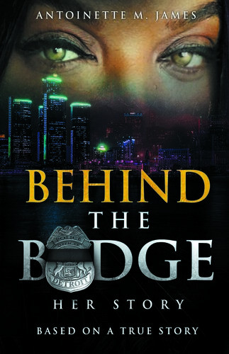 Behind The Badge Her Story Antoinette M James
