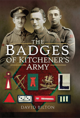 The Badges Of Kitcheners Army David Bilton