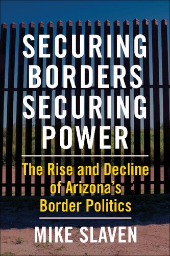 Securing Borders Securing Power Mike Slaven