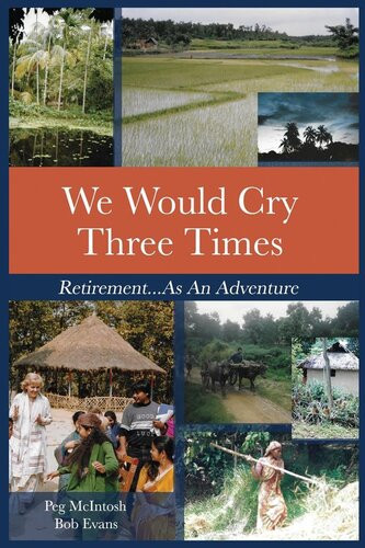 We Would Cry Three Times Retirementas An Adventure Peg Mcintosh