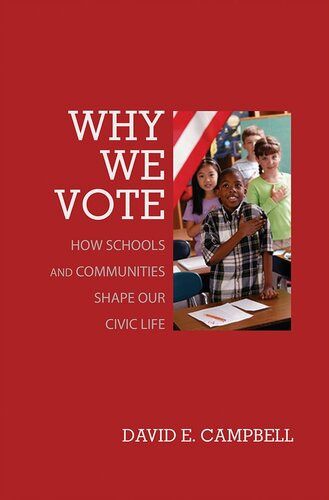 Why We Vote How Schools And Communities Shape Our Civic Life David E Campbell