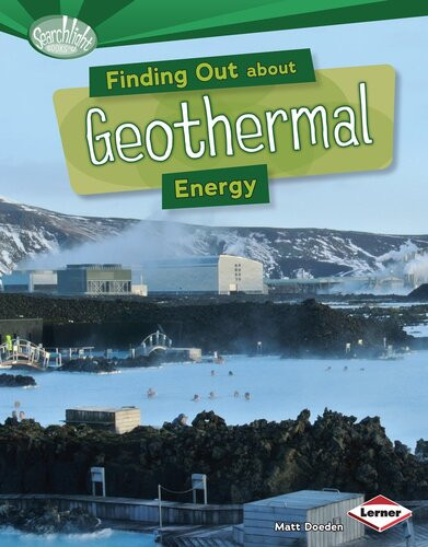 Finding Out About Geothermal Energy What Are Energy Sources Readalong Ebook Matt Doeden