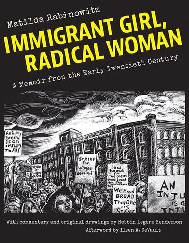 Immigrant Girl Radical Woman A Memoir From The Early Twentieth Century Matilda Rabinowitz