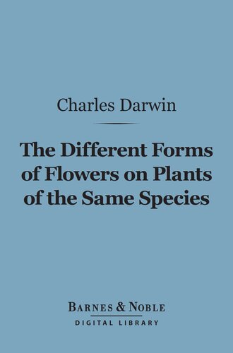 The Different Forms Of Flowers On Plants Of The Same Species Charles Darwin