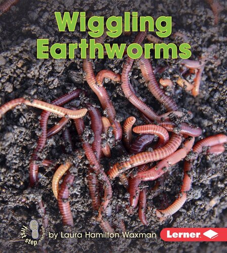 Wiggling Earthworms Readalong Ebook Laura Hamilton Waxman