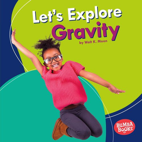 Lets Explore Gravity Readalong Ebook Walt K Moon
