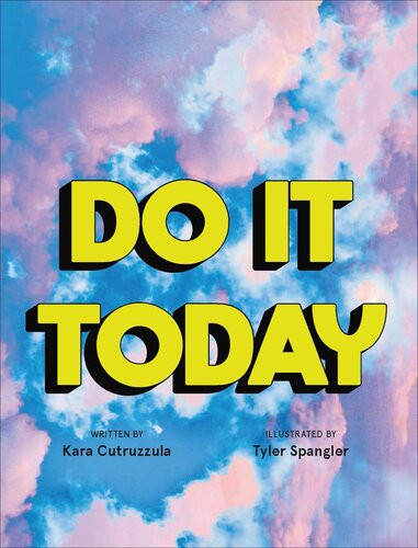 Do It Today An Encouragement Journal Kara Cutruzzula