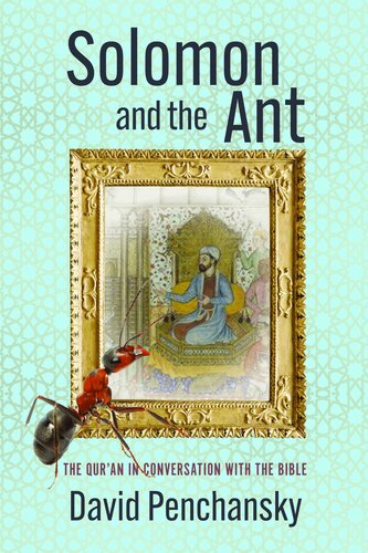 Solomon And The Ant The Quran In Conversation With The Bible David Penchansky