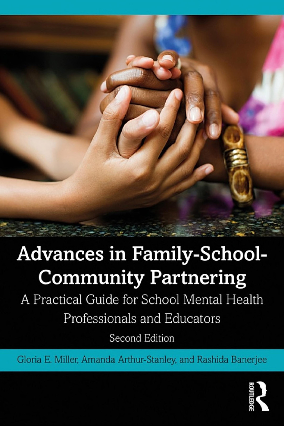 Advances In Familyschoolcommunity Partnering A Practical Guide For School Mental Health Professionals And Educators 2nd Edition Gloria E Miller Amanda Arthurstanley Rashida Banerjee