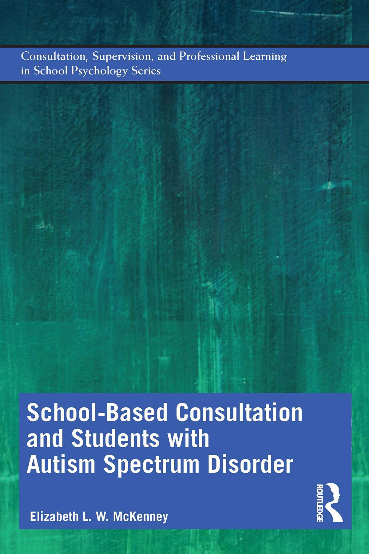Schoolbased Consultation And Students With Autism Spectrum Disorder Elizabeth Mckenney