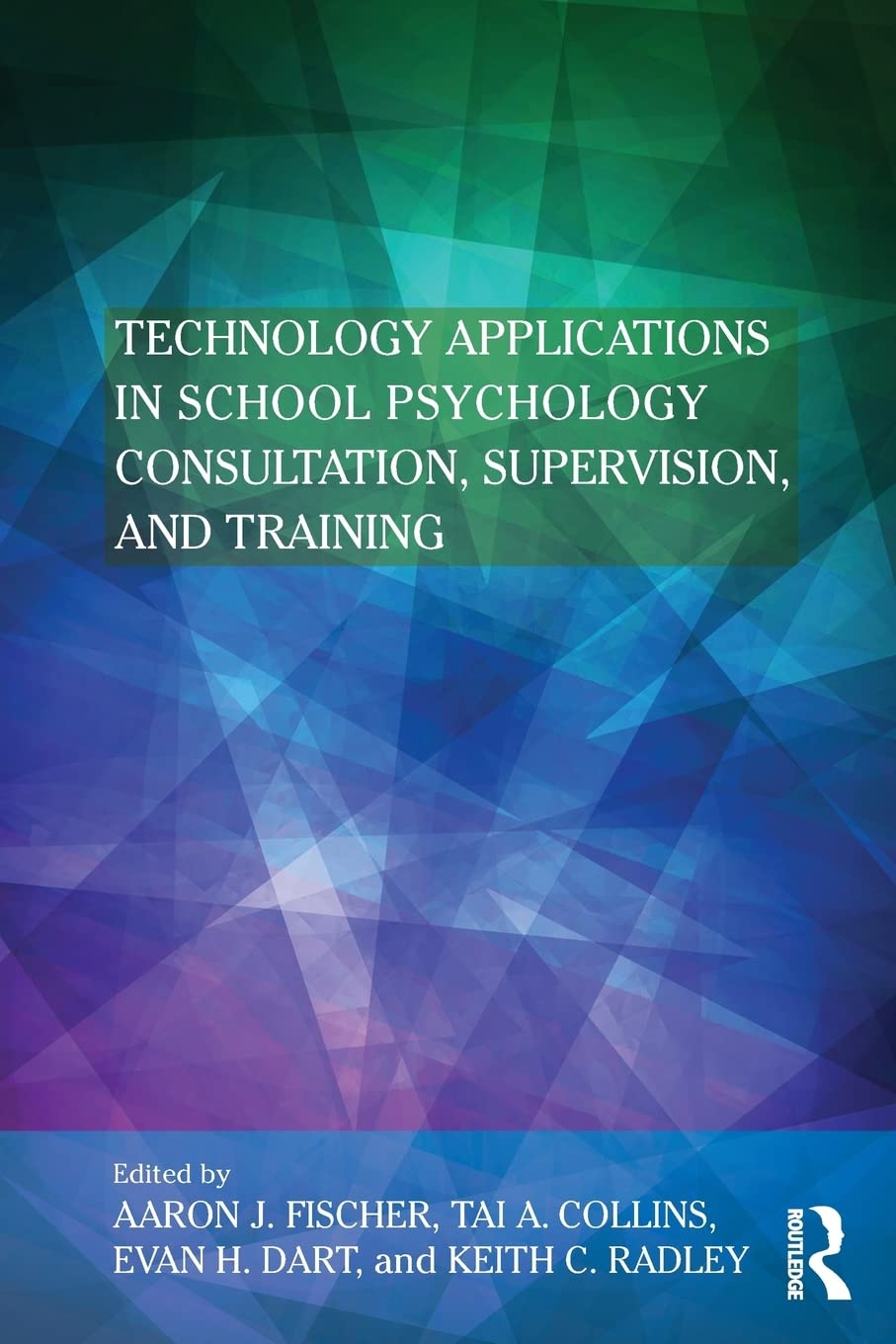 Technology Applications In School Psychology Consultation Supervision And Training Aaron J Fischer
