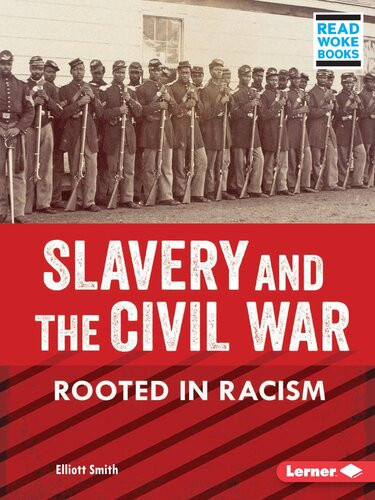 Slavery And The Civil War Rooted In Racism Readalong Ebook Elliott Smith