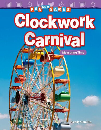 Fun And Games Clockwork Carnival Measuring Time Readalong Ebook Wendy Conklin