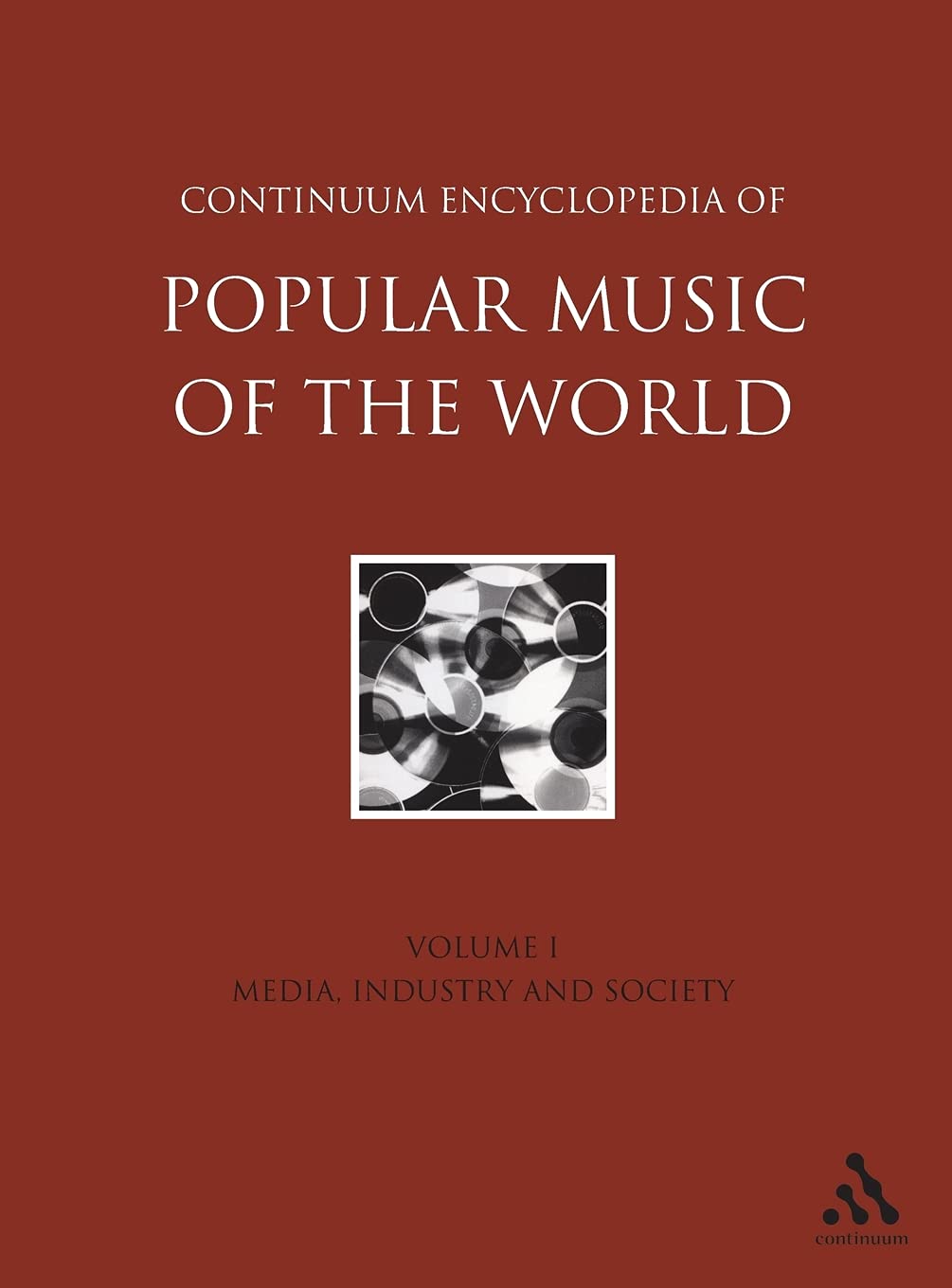 Continuum Encyclopedia Of Popular Music Of The World Part 1 Media Industry Society Volume I Volume 1 Y First John Shepherd Editor