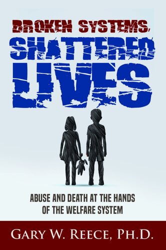 Broken Systemsshattered Lives Gary W Reece