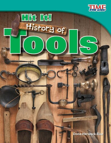 Hit It History Of Tools Readalong Ebook Dona Herweck Rice
