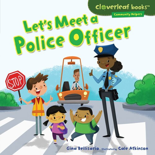 Lets Meet A Police Officer Readalong Ebook Gina Bellisario