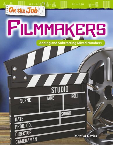 On The Job Filmmakers Adding And Subtracting Mixed Numbers Readalong Ebook Monika Davies