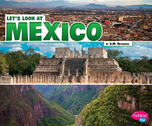 Lets Look At Mexico A M Reynolds
