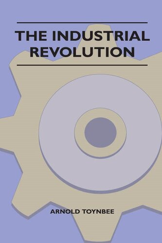The Industrial Revolution Arnold Toynbee