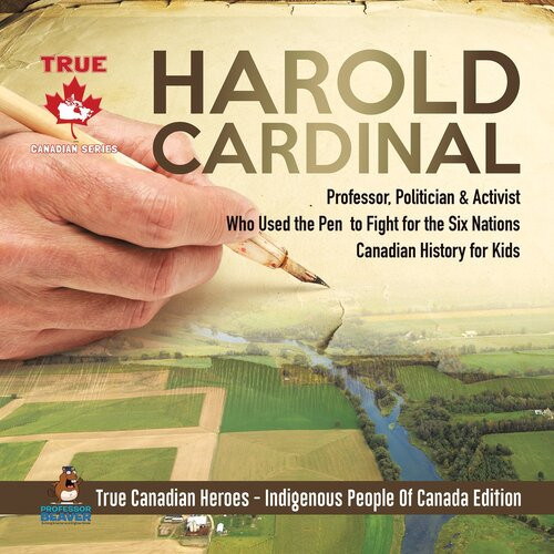 Harold Cardinal Professor Politician Activist Who Used The Pen To Fight For The Six Nations Professor Beaver