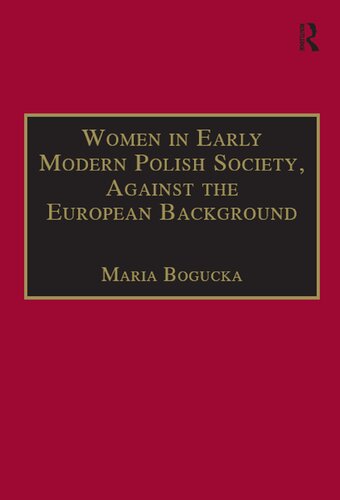 Women In Early Modern Polish Society Against The European Background Maria Bogucka