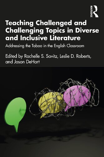 Teaching Challenged And Challenging Topics In Diverse And Inclusive Literature Addressing The Taboo In The English Classroom Rachelle S Savitz