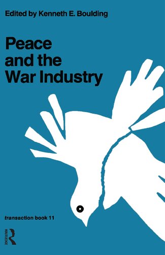 Peace And The War Industry 2nd Edition Kenneth E Boulding