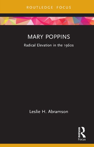 Mary Poppins Radical Elevation In The 1960s Leslie H Abramson