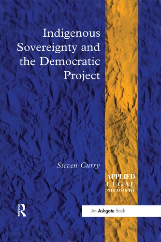 Indigenous Sovereignty And The Democratic Project Steven Curry