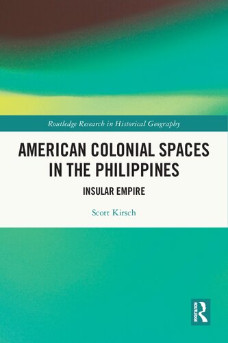American Colonial Spaces In The Philippines Insular Empire Scott Kirsch