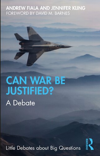 Can War Be Justified A Debate Andrew Fiala Jennifer Kling