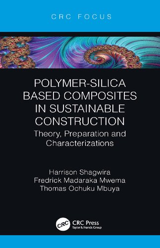Polymersilica Based Composites In Sustainable Construction Theory Preparation And Characterizations Harrison Shagwira