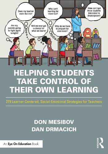 Helping Students Take Control Of Their Own Learning 279 Learnercentered Socialemotional Strategies For Teachers Don Mesibov