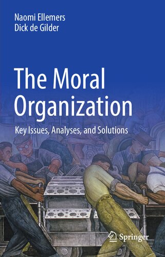 The Moral Organization Key Issues Analyses And Solutions Naomi Ellemers