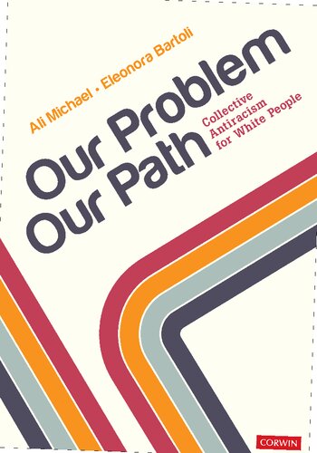 Our Problem Our Path Collective Antiracism For White People 1st Edition Ali Michael