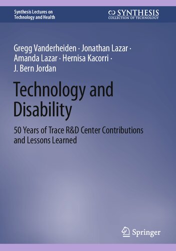 Technology And Disability 50 Years Of Trace Rd Center Contributions And Lessons Learned 1st Edition Gregg Vanderheiden
