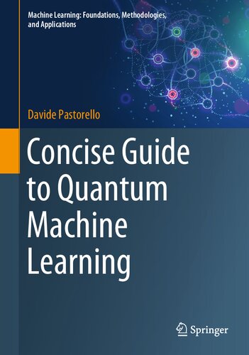 Concise Guide To Quantum Machine Learning 1st Edition Davide Pastorello