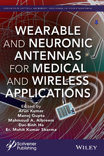 Wearable And Neuronic Antennas For Medical And Wireless Applications Arun Kumar