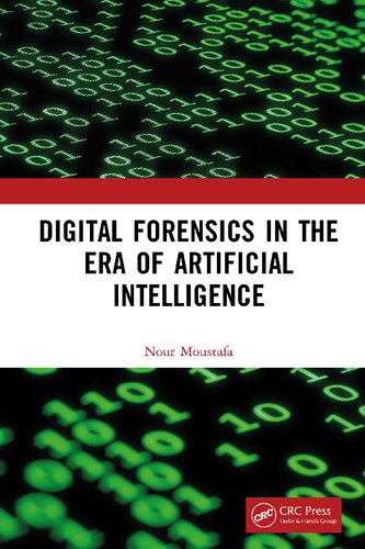 Digital Forensics In The Era Of Artificial Intelligence Nour Moustafa