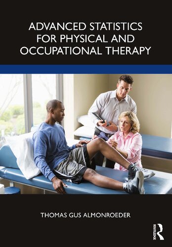 Advanced Statistics For Physical And Occupational Therapy Thomas Gus Almonroeder